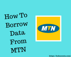 How To Borrow Data From MTN Network known As MTN XtraByte (2023)