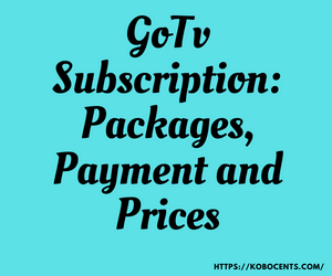 GoTv Subscription: Packages, Payment and Prices in Nigeria (2023)