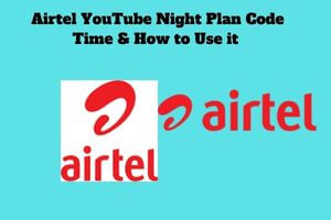 Airtel YouTube Night Plan Code Time & How to Use it