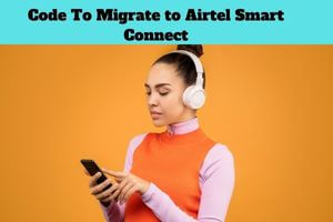 Code To Migrate to Airtel Smart Connect