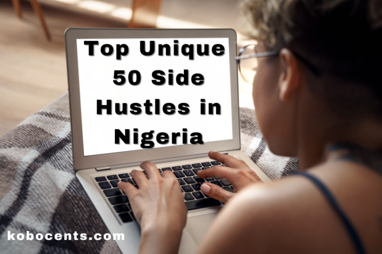 Top Unique 50 Side Hustles in Nigeria – 2024