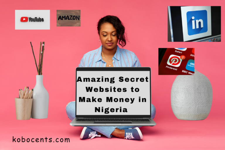 19 Amazing Secret Websites to Make Money in Nigeria